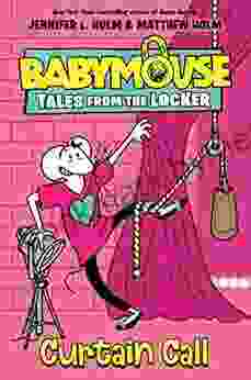 Curtain Call (Babymouse Tales From The Locker 4)