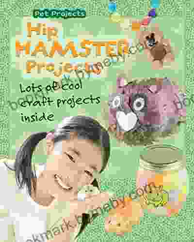 Hip Hamster Projects: Lots Of Cool Craft Projects Inside (Pet Projects)