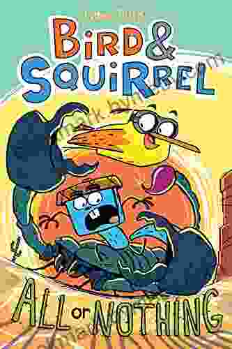 Bird Squirrel All or Nothing: A Graphic Novel (Bird Squirrel #6)