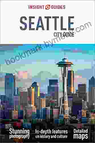 Insight Guides City Guide Seattle (Travel Guide eBook): (Travel Guide with free eBook) (Insight City Guides)