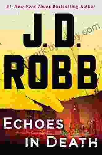 Echoes In Death: An Eve Dallas Novel