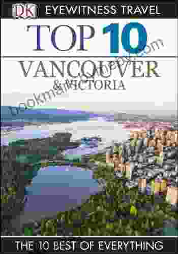 DK Eyewitness Top 10 Vancouver And Victoria (Pocket Travel Guide)