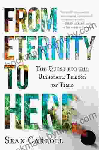 From Eternity to Here: The Quest for the Ultimate Theory of Time