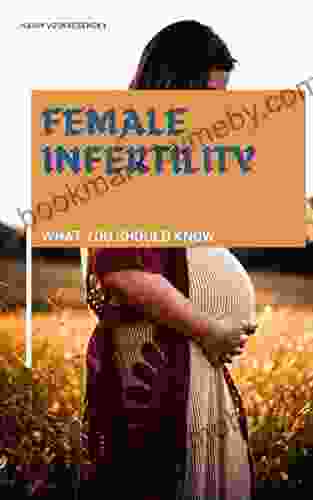 Female Infertility What You Should Know