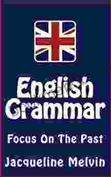 English Grammar: Focus On The Past