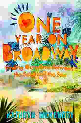 One Year On Broadway: Finding Ourselves Between The Sand And The Sea