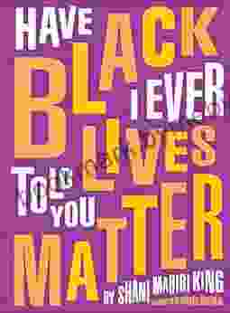 Have I Ever Told You Black Lives Matter