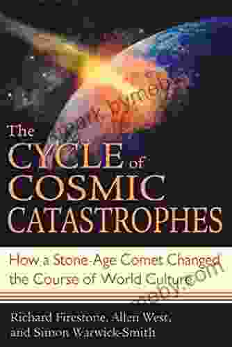 The Cycle Of Cosmic Catastrophes: How A Stone Age Comet Changed The Course Of World Culture