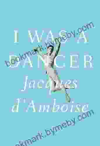 I Was A Dancer Jacques D Amboise