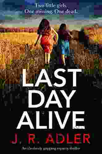 Last Day Alive: An absolutely gripping mystery thriller