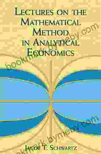 Lectures On The Mathematical Method In Analytical Economics (Dover On Mathematics)