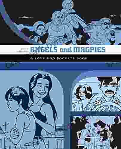 Angels And Magpies: A Love And Rockets (Love Rockets Library 13)