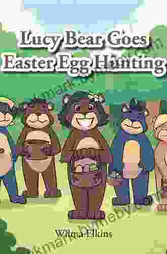 Lucy Bear Goes Easter Egg Hunting