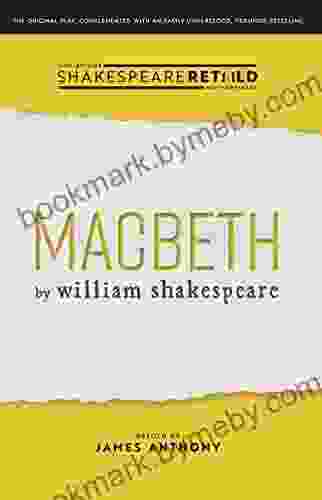 Macbeth: Shakespeare Retold James Anthony