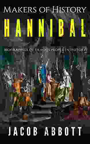 Makers of History Hannibal: Biographies of Famous People in History (Illustrated)