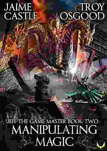 Manipulating Magic (Jeff The Game Master 2)