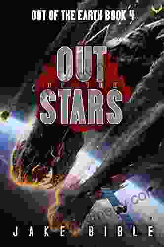 Out Of The Stars: A Military Sci Fi (Out Of The Earth 4)