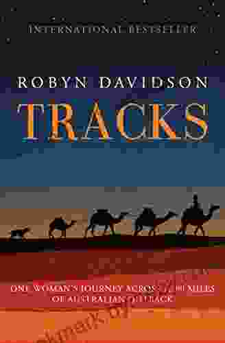 Tracks: One Woman s Journey Across 1 700 Miles of Australian Outback