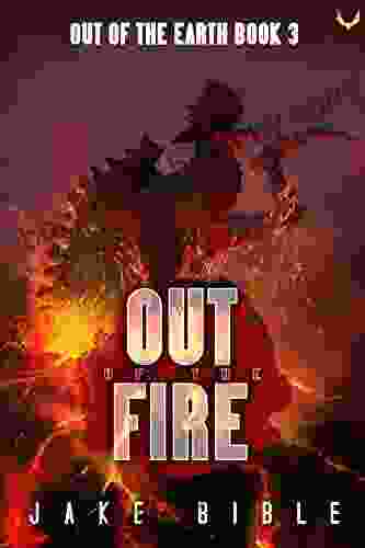 Out of the Fire: A Military Sci Fi (Out of the Earth 3)