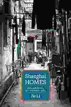 Shanghai Homes: Palimpsests Of Private Life (Global Chinese Culture)