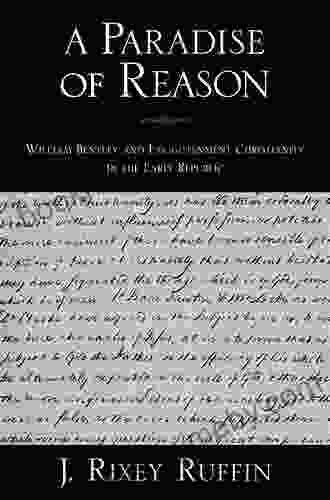 A Paradise Of Reason: William Bentley And Enlightenment Christianity In The Early Republic (Religion In America)