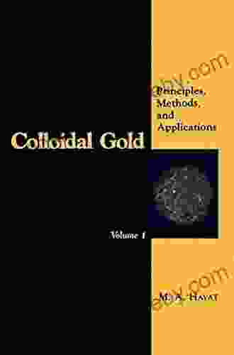 Colloidal Gold: Principles Methods And Applications (Colloidal Gold Three Volume Set)