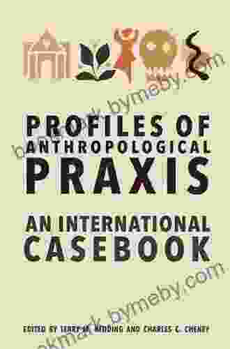 Profiles of Anthropological Praxis: An International Casebook