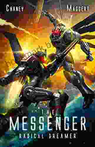 Radical Dreamer: A Mecha Scifi Epic (The Messenger 9)