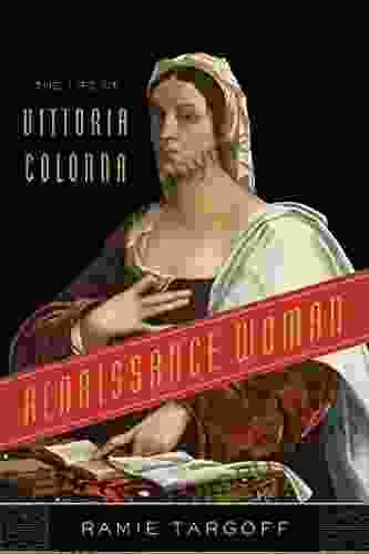 Renaissance Woman: The Life of Vittoria Colonna