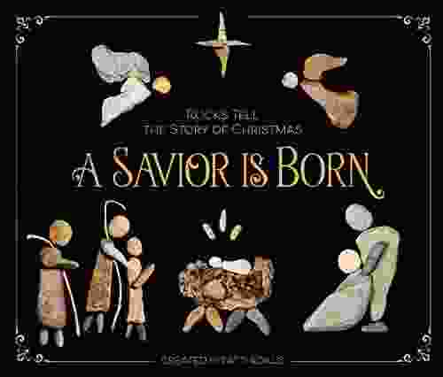 A Savior Is Born: Rocks Tell The Story Of Christmas