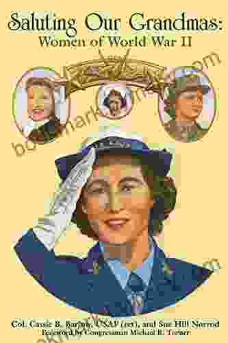 SALUTING OUR GRANDMAS: WOMEN OF WORLD WAR II