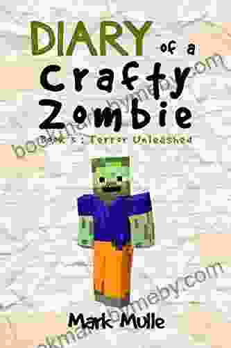 Diary Of A Crafty Zombie (Book 3): Terror Unleashed (An Unofficial Minecraft For Kids Age 9 12)