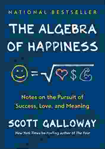 The Algebra Of Happiness: Notes On The Pursuit Of Success Love And Meaning