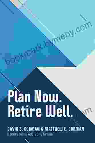 Plan Now Retire Well : The best time to plan is now