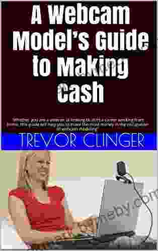 A Webcam Model s Guide to Making Cash: Whether you are a veteran or looking to start a career working from home this guide will help you to make the most money in the occupation of webcam modeling