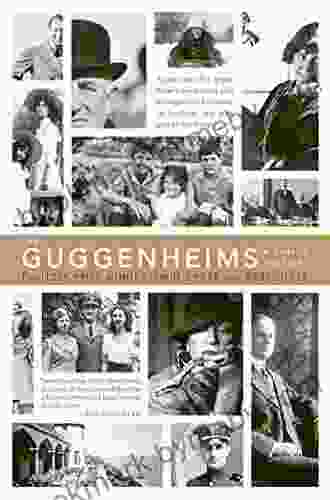 The Guggenheims: A Family History