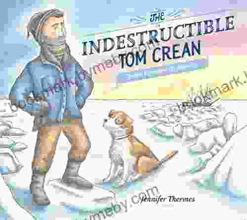 The Indestructible Tom Crean Jennifer Thermes