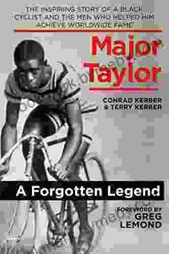 Major Taylor: The Inspiring Story of a Black Cyclist and the Men Who Helped Him Achieve Worldwide Fame