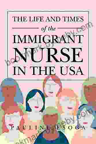 The Life And Times Of The Immigrant Nurse In The Usa