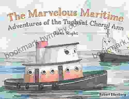 The Marvelous Maritime Adventures Of The Tugboat Cheryl Ann: Done Right