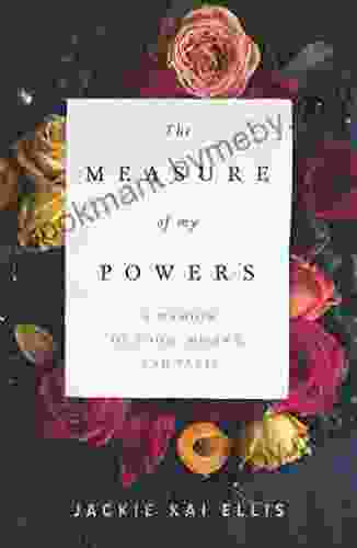 The Measure Of My Powers: A Memoir Of Food Misery And Paris