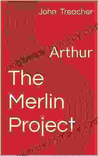 The Merlin Project: Arthur John Treacher