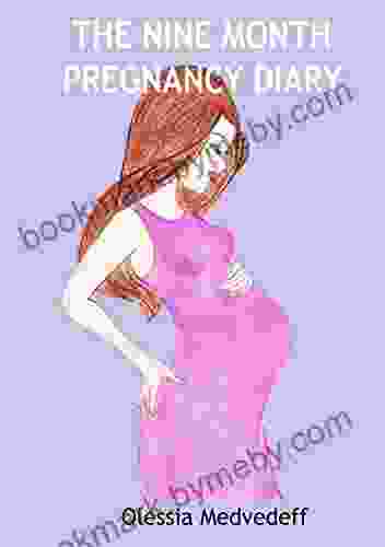 THE NINE MONTH PREGNANCY DIARY: YOUR PREGNANCY FOR PREGNANCY