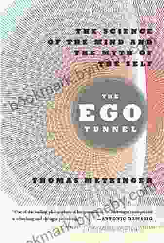 The Ego Tunnel: The Science Of The Mind And The Myth Of The Self