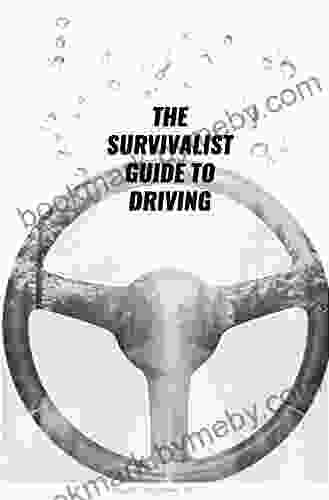 THE SURVIVALIST GUIDE TO DRIVING