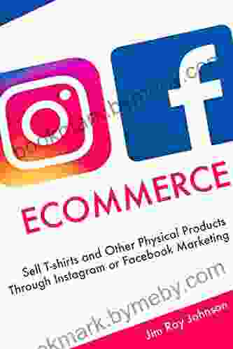 Instagram Facebook Ecommerce: Sell T shirts and Other Physical Products Through Instagram or Facebook Marketing