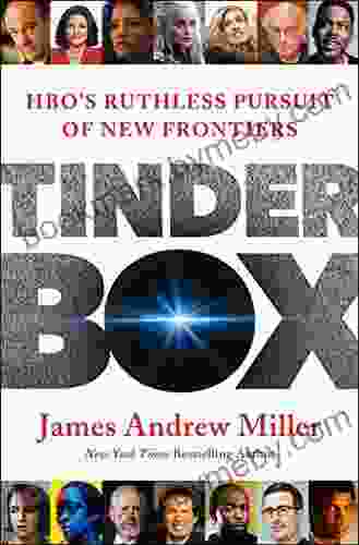 Tinderbox: HBO s Ruthless Pursuit of New Frontiers