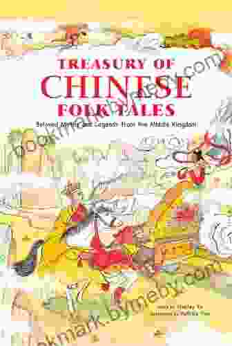 Treasury of Chinese Folk Tales: Beloved Myths and Legends from the Middle Kingdom