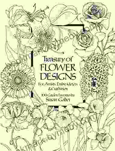 Treasury Of Flower Designs For Artists Embroiderers And Craftsmen (Dover Pictorial Archive)