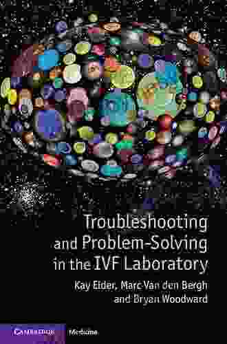 Troubleshooting and Problem Solving in the IVF Laboratory